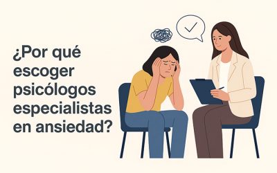¿Por qué escoger psicólogos especialistas en ansiedad?