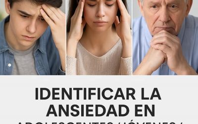 Identificar la ansiedad en adolescentes, jóvenes y adultos mayores