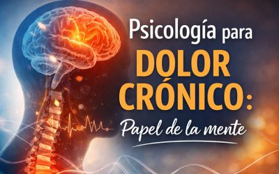 Psicología para dolor crónico: papel de la mente